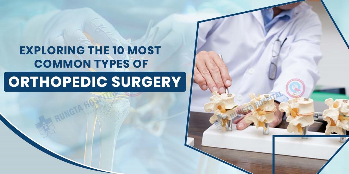10 Most Common Types of Orthopedic Surgery