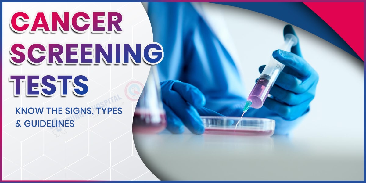 Cancer Screening Tests_ Know the Signs, Types & Guidelines